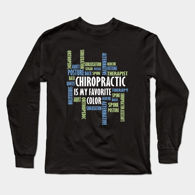 Chiropractic is my favorite color funny chiropractic adjust physician Long Sleeve T-Shirt by patroart